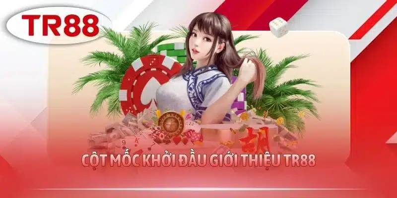 Cột mốc khởi đầu giới thiệu TR88
