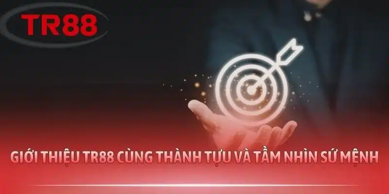 Giới thiệu TR88 cùng thành tựu và tầm nhìn sứ mệnh